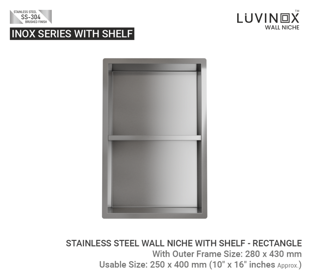 STAINLESS STEEL WALL NICHE WITH SHELF RECTANGLE 250 mm x 400 mm 10 x 16 Inches LUVINOX