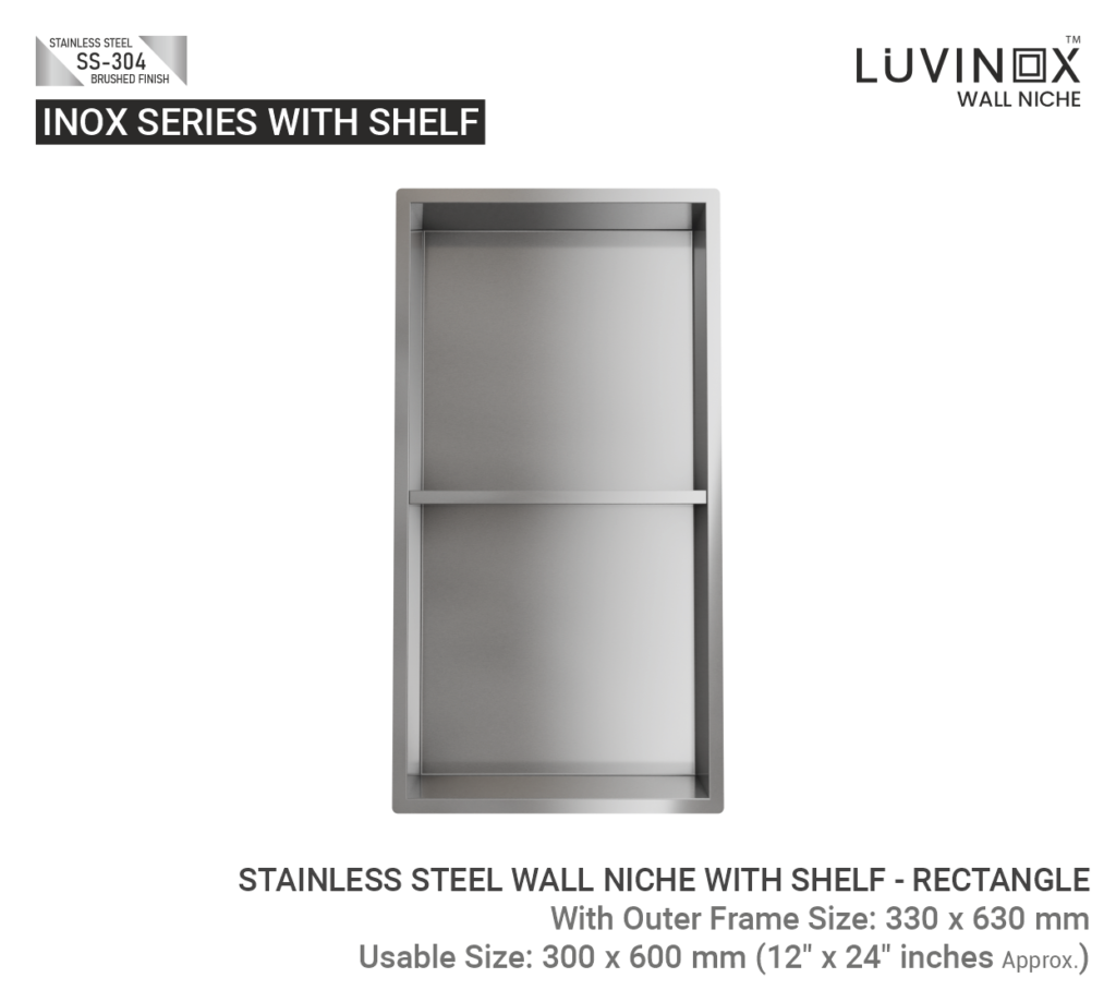 STAINLESS STEEL WALL NICHE WITH SHELF RECTANGLE 300 mm x 600 mm 12 x 24 Inches LUVINOX